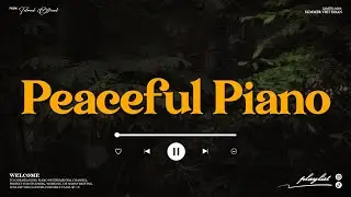 Peaceful Piano &ndash; Piano suave para crear un espacio tranquilo y sereno | TCLOUD PIANO