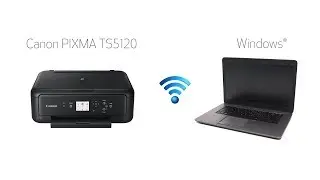 Setting up Your Wireless Canon PIXMA TS5120 - Manual Connect with a Windows Computer