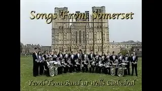 Yeovil Town Band - Songs From Somerset at Wells Cathedral