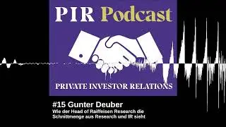 Private Investor Relations Podcast #15: Gunter Deuber, Head of Raiffeisen Research, &uuml;ber die Schn...