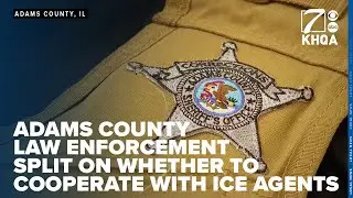 ICE agents in Adams County, Illinois, law enforcement split on whether to cooperate