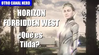 Horizon Forbidden West: ¿Quién o que es Tilda?