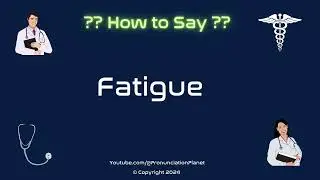 How to Pronounce Fatigue CORRECTLY in English? | How to Say Fatigue? | Pronunciation Planet
