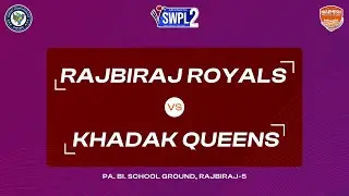 SWPL2 FINAL LIVE - Rajbiraj Royals vs Khadak Queens