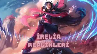 İrelia Replikleri (Türkçe) || League of Legends