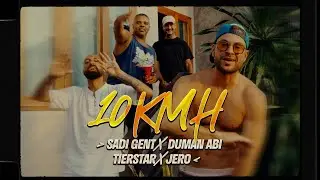 TIERSTAR, SADI GENT, DUMAN, JERO | 10 KM/H (prod. DJ ROCKY)