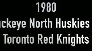 1980 Toronto Red Knights vs Buckeye North Huskies