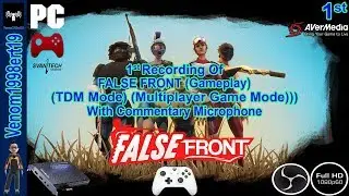 (ENG/PC) - 1st Recording Of False Front (Gameplay) (TDM MODE) (Multiplayer Mode)))