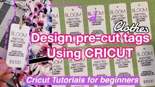 DIY CLOTHES TAGS USING CRICUT DESIGN   FOR BEGINNERS