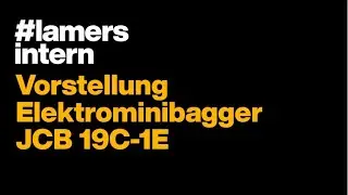 Erfahrungsbericht JCB Elektrominibagger 19C-1E - #lamersintern