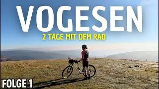 Bikepacking Vogesen: Steile Anstiege & Herausforderungen | Folge 1