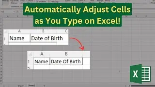 Automatically Adjust Cells as You Type on Excel!