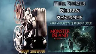 The Silver Screen Savants Horror Review #10 Monster Island 2025