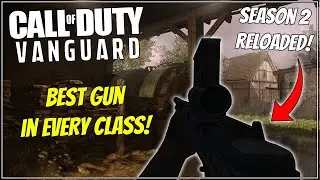 Best Gun in Every Class in Vanguard Season 2 Reloaded with Best Class Setups! Best Guns in Vanguard
