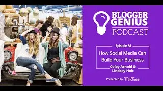 #054: How Social Media Can Build Your Business with Coley Arnold & Lindsey Holt
