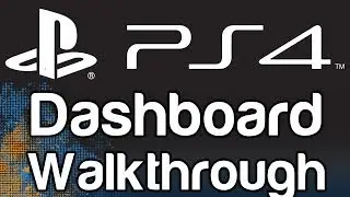 PS4 Dashboard Walkthrough (Playstation 4 Dash Examined in Depth with Commentary) | WikiGameGuides