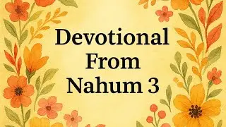 Devotional From Nahum 3