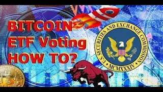 Bitcoin ETF SEC Voting - How To? (BTC Bull Run Soon)