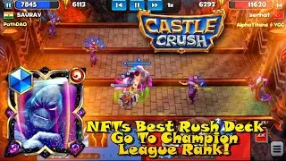 Castle Crush 🏰 NFTs Best Rush Deck Gameplay and Complete Champion 🏆 League Rank || Castle Crush