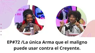La única Arma que el maligno puede usar contra los Creyentes. EP#/72.