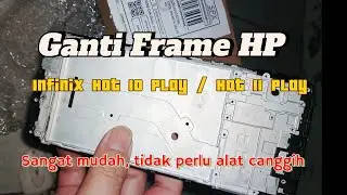 Mengganti Frame baru HP Infinix Hot 11 Play #teknisihppemula #teknisihp #servishp