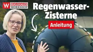 Regenwasser-Zisterne im Garten einbauen [Anleitung] | BAUHAUS Workshop