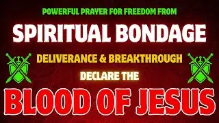 🙏 Prayer for Freedom From Spiritual Bondage | Deliverance & Breakthrough 🙏