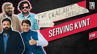 Pod#188 - Chalant Crew XXXVIII - Serving KVNT