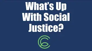 August 29, 2021 What's Up With Social Justice?