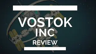 INDIE GAME REVIEW: VOSTOK INC!
