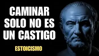 🔥 Camina solo… ahí comienza el verdadero poder |  Estoicismo
