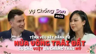 Tình yêu sét đánh từ nửa vòng TRÁI ĐẤT cô gái Việt và chàng trai Mỹ