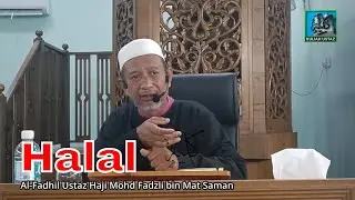 Halal | Kuliah Ustaz Hj Mohd Fadzli bin Mat Saman
