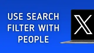 How To Use Search Filter With People On X (Twitter) On PC