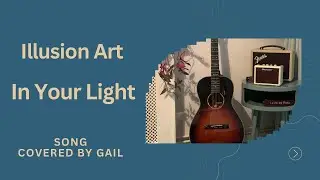 Illusion Art  &lsquo;In Your Light&rsquo; Jon Allen cover by Gail