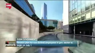 Dubai&rsquo;s pension plan for foreign workers in the government sector to begin on July 1 2022