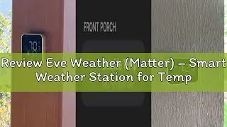 Review Eve Weather (Matter) &ndash; Smart Weather Station for Temperature, Humidity, Weather Trend, IPX4 W
