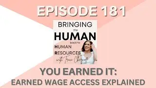 You Earned It: Earned Wage Access Explained | Ep. 181