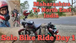 My First Travel Vlog, Maharashtra To North East Ride, Day 1 E 1