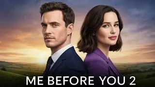 Me Before You 2 ( 2025 ) Emilia Clarke Movie Fact | Sam Claflin, Richard Madden | Review And Facts