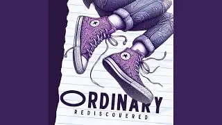 Ordinary (Rediscovered) (feat. Anika Braganza)