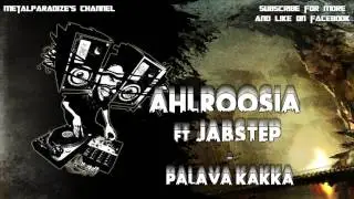 Ahlroosia feat. Jabstep - Palava Kakka