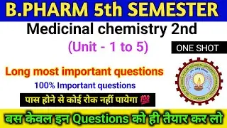 medicinal chemistry 5th semester important questions | unit 1to5 | long important questions