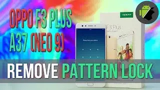 Remove pattern lock (lock screen) OPPO F3 Plus, A39, etc (all OPPO qualcomm)