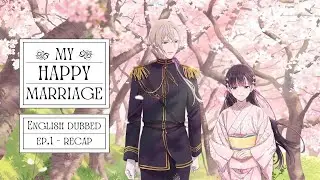 My Happy Marriage - Anime Recap [1]
