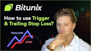 How to use Trigger and Trailing Stop Loss on Bitunix?