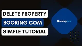 How To Delete Property On Booking.com (Quick & Easy) !