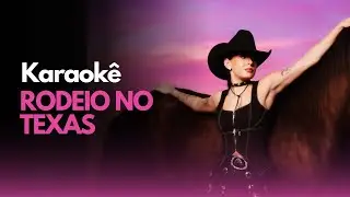 RODEIO NO TEXAS 🐂 &mdash; ANA CASTELA (KARAOK&Ecirc;)