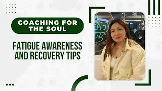 Coaching for the Soul with Master Coach A: FATIGUE AWARENESS AND RECOVERY TIPS | Replay