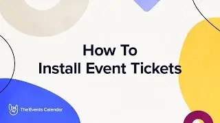 How to Install Event Tickets from The Events Calendar